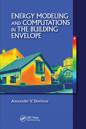 Energy Modeling and Computations in the Building Envelope by Alexander V. Dimitrov, 9780367575564