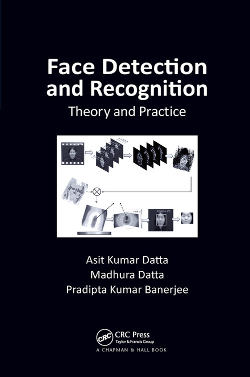 Face Detection and Recognition (Theory and Practice) by Asit Kumar Datta, Madhura Datta, Pradipta Kumar Banerjee, 9780367377267