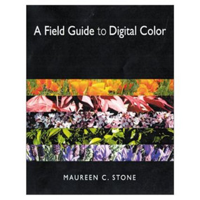 A Field Guide to Digital Color by Maureen Stone, 9781568811611