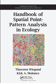 Handbook of Spatial Point-Pattern Analysis in Ecology by Thorsten Wiegand, Kirk A. Moloney, 9780367576233
