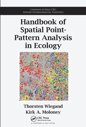 Handbook of Spatial Point-Pattern Analysis in Ecology by Thorsten Wiegand, Kirk A. Moloney, 9780367576233