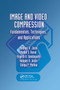 Image and Video Compression (Fundamentals, Techniques, and Applications) by Madhuri A. Joshi, Mehul S. Raval, Yogesh H. Dandawate, Kalyani R. Joshi, Shilpa P. Metkar, 9780367378165