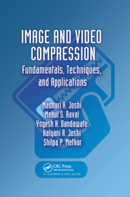 Image and Video Compression (Fundamentals, Techniques, and Applications) by Madhuri A. Joshi, Mehul S. Raval, Yogesh H. Dandawate, Kalyani R. Joshi, Shilpa P. Metkar, 9780367378165