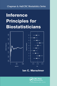 Inference Principles for Biostatisticians by Ian C. Marschner, 9780367576011