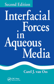 Interfacial Forces in Aqueous Media by Carel J. van Oss, 9780367577865