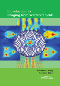 Introduction to Imaging from Scattered Fields by Michael A Fiddy, R. Shane Ritter, 9780367867751