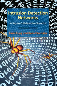Intrusion Detection Networks (A Key to Collaborative Security) by Carol Fung, Raouf Boutaba, 9781138198890