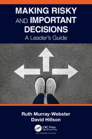 Making Risky and Important Decisions (A Leader's Guide) by Ruth Murray-Webster, David Hillson, 9780367702342