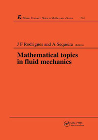 Mathematical Topics in Fluid Mechanics by Jose Francisco Rodrigues, Adelia Sequeira, 9780367402549