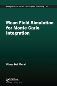Mean Field Simulation for Monte Carlo Integration by Pierre Del Moral, 9781138198739
