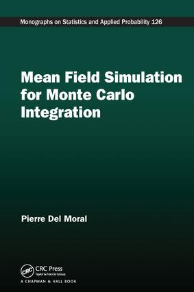 Mean Field Simulation for Monte Carlo Integration by Pierre Del Moral, 9781138198739
