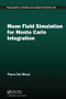 Mean Field Simulation for Monte Carlo Integration by Pierre Del Moral, 9781138198739