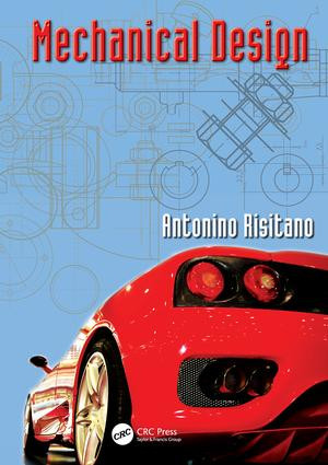 Mechanical Design by Antonino Risitano, 9781138072206