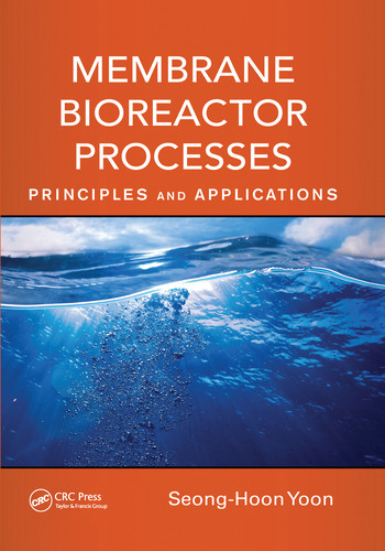 Membrane Bioreactor Processes (Principles and Applications) by Seong-Hoon Yoon, 9780367575670