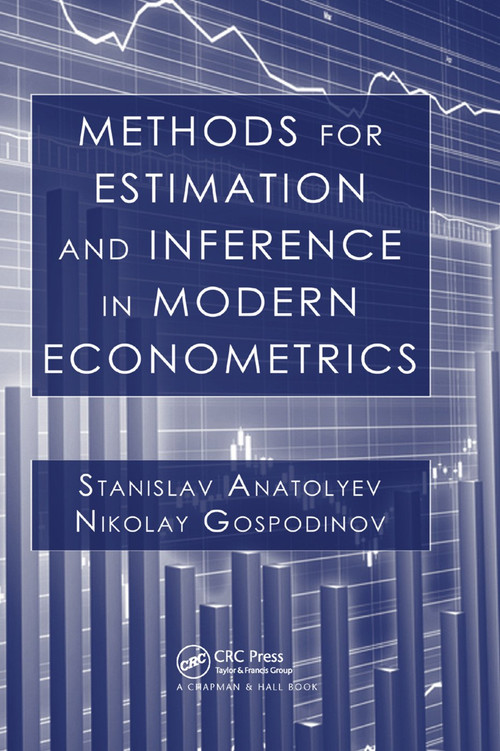 Methods for Estimation and Inference in Modern Econometrics by Stanislav Anatolyev, Nikolay Gospodinov, 9780367382667