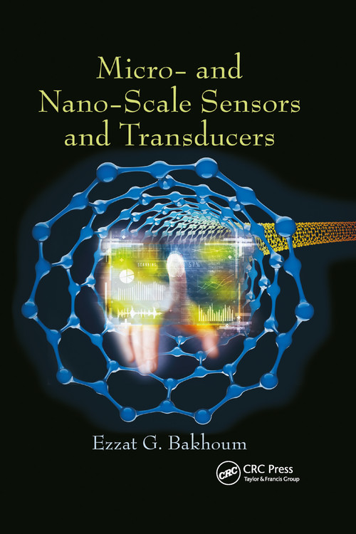 Micro- and Nano-Scale Sensors and Transducers by Ezzat G. Bakhoum, 9781138894303