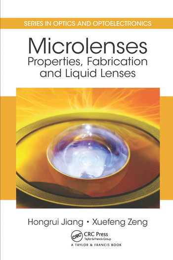 Microlenses (Properties, Fabrication and Liquid Lenses) by Hongrui Jiang, Xuefeng Zeng, 9780367576493