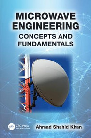 Microwave Engineering (Concepts and Fundamentals) by Ahmad Shahid Khan, 9781138072428