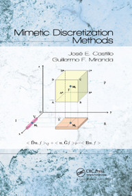 Mimetic Discretization Methods by Jose E. Castillo, Guillermo F. Miranda, 9780367380434