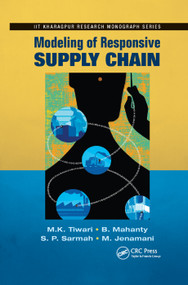 Modeling of Responsive Supply Chain by M.K. Tiwari, B. Mahanty, S. P. Sarmah, M. Jenamani, 9780367380960
