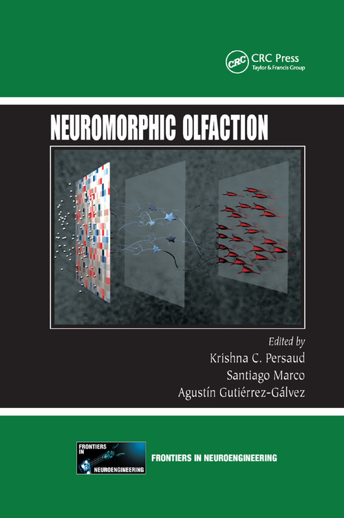Neuromorphic Olfaction by Krishna C. Persaud, Santiago Marco, Agustin Gutierrez-Galvez, 9780367380151