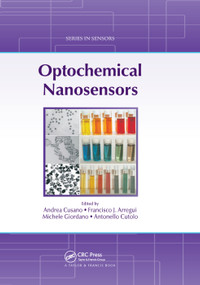 Optochemical Nanosensors by Andrea Cusano, Francisco J. Arregui, Michele Giordano, Antonello Cutolo, 9780367380656