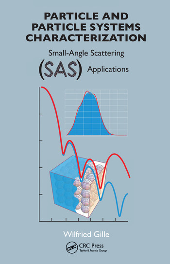 Particle and Particle Systems Characterization (Small-Angle Scattering (SAS) Applications) by Wilfried Gille, 9780367576257