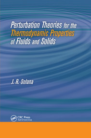 Perturbation Theories for the Thermodynamic Properties of Fluids and Solids by J. R. Solana, 9780367380250