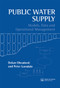 Public Water Supply (Models, Data and Operational Management) by Peter Lonsdale, Dusan Obradovic, 9780367659509