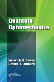 Quantum Optomechanics by Warwick P. Bowen, Gerard J. Milburn, 9780367575199