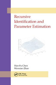 Recursive Identification and Parameter Estimation by Han-Fu Chen, Wenxiao Zhao, 9781138034280