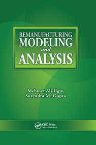 Remanufacturing Modeling and Analysis by Mehmet Ali Ilgin, Surendra M. Gupta, 9780367381615