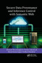 Secure Data Provenance and Inference Control with Semantic Web by Bhavani Thuraisingham, Tyrone Cadenhead, Murat Kantarcioglu, Vaibhav Khadilkar, 9780367378448
