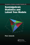 Semialgebraic Statistics and Latent Tree Models by Piotr Zwiernik, 9780367377496