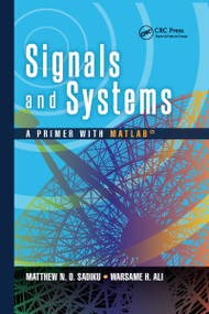 Signals and Systems (A Primer with MATLAB) by Matthew N. O. Sadiku, Warsame Hassan Ali, 9780367737771