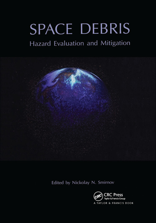 Space Debris (Hazard Evaluation and Debris) by N.N. Smirnov, 9780367396589