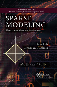 Sparse Modeling (Theory, Algorithms, and Applications) by Irina Rish, Genady Grabarnik, 9780367658922