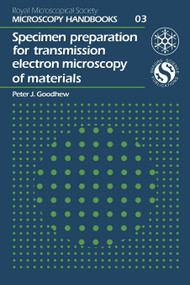 Specimen Preparation for Transmission Electron Microscopy of Materials by PJ Goodhew, 9780198564034