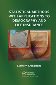 Statistical Methods with Applications to Demography and Life Insurance by Estate V. Khmaladze, 9780367380236