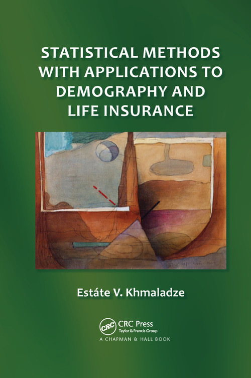 Statistical Methods with Applications to Demography and Life Insurance by Estate V. Khmaladze, 9780367380236