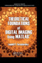 Theoretical Foundations of Digital Imaging Using MATLAB by Leonid P. Yaroslavsky, 9780367866266