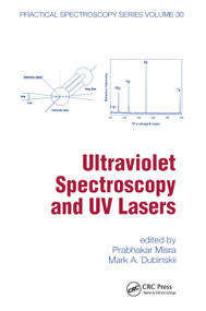 Ultraviolet Spectroscopy And Uv Lasers by Prabhakar Misra, Mark A. Dubinskii, 9780367447090