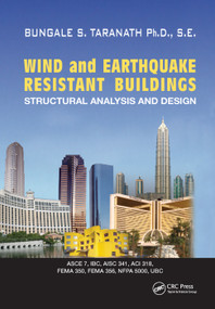 Wind and Earthquake Resistant Buildings (Structural Analysis and Design) by Bungale S. Taranath, 9780367393496
