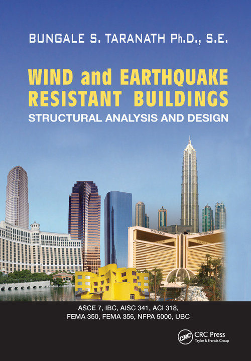 Wind and Earthquake Resistant Buildings (Structural Analysis and Design) by Bungale S. Taranath, 9780367393496