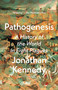Pathogenesis (A History of the World in Eight Plagues) - 9780593240496 by Jonathan Kennedy, 9780593240496
