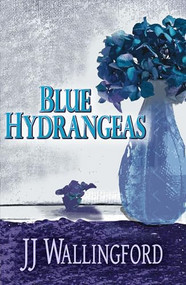 Blue Hydrangeas by JJ Wallingford, 9781594934209