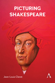 Picturing Shakespeare by Jean-Louis CLARET, 9781839990601