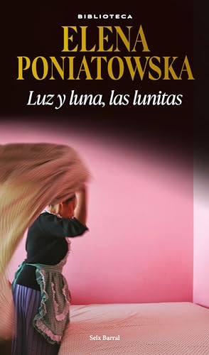 Luz y luna, las lunitas (Spanish Edition) by Elena Poniatowska, 9786073905107