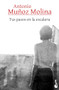 Tus pasos en la escalera (Spanish Edition) by Antonio Muñoz Molina, 9786073907927