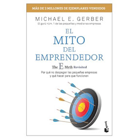 El mito del emprendedor: Por qué no despegan las pequeñas empresas y qué hacer para que funcionen / The E-Myth Revisited (Spanish Edition) by Michael E. Gerber, 9786075694306